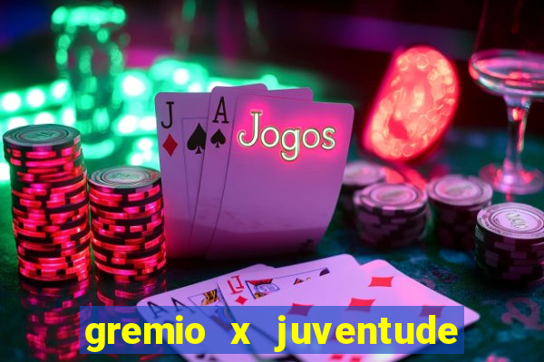 gremio x juventude ao vivo